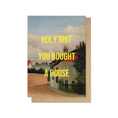 Holy Shit You Bought a House greeting card by east end prints